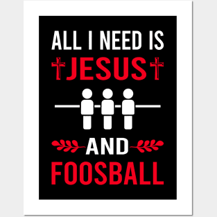 I Need Jesus And Foosball Posters and Art